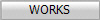WORKS